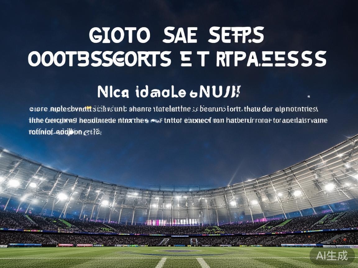 全面掌握环球体育资讯速递网站的最新动态与精彩内容介绍